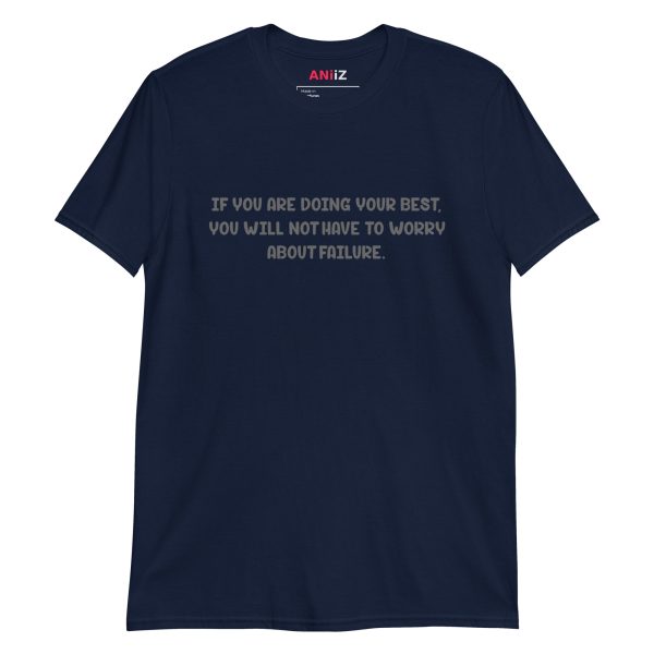 Quote #3 If you are doing your best,you will not have to worry about failure Short Unisex T-Shirt