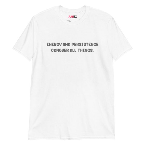 Quote #4 Energy and persistence conquer all things Short Unisex T-Shirt